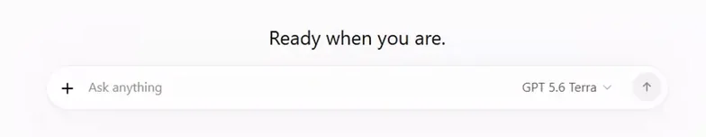 The ChatGPT chat box: the line Ready when you are above a field reading Ask anything, with a plus button on the left and the model selector GPT 5.6 Terra and the send arrow on the right.